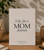 This is Why You're Mom Journal